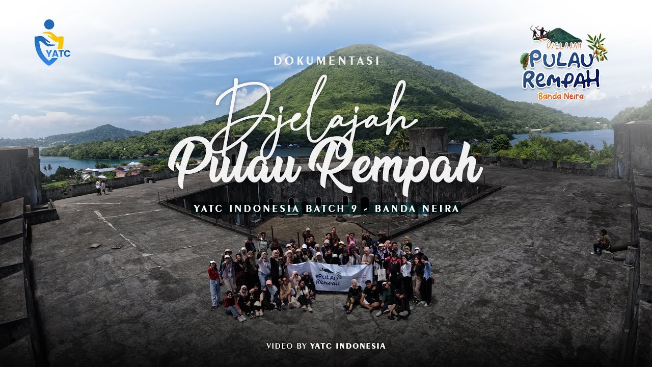 YATC INDONESIA DI BANDA NEIRA | DJELAJAH PULAU REMPAH | Batch 9