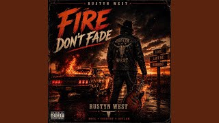 Fire Don’t Fade