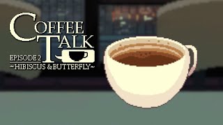 Hyde's Personal Dilemma - Coffee Talk Episode 2: Hibiscus and Butterfly