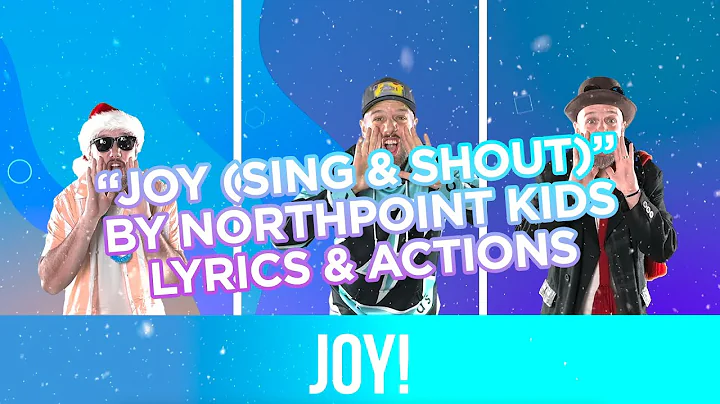 Joy (Sing & Shout) by North Point Kids - Actions & Lyrics