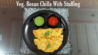 Veg. Besan Chilla With Paneer Stuffing || Gramflour Pancake || Besan Pudla || पनीर वाला बेसन का चीला