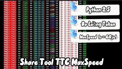 Hải Magic ▶ Share Tool TTC MaxSpeed ▶ Python 2.5 ▶ Đa Luồng Token, 1s = 30-60job,...