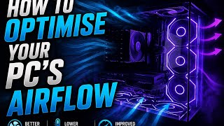 How to Optimize your case airflow?