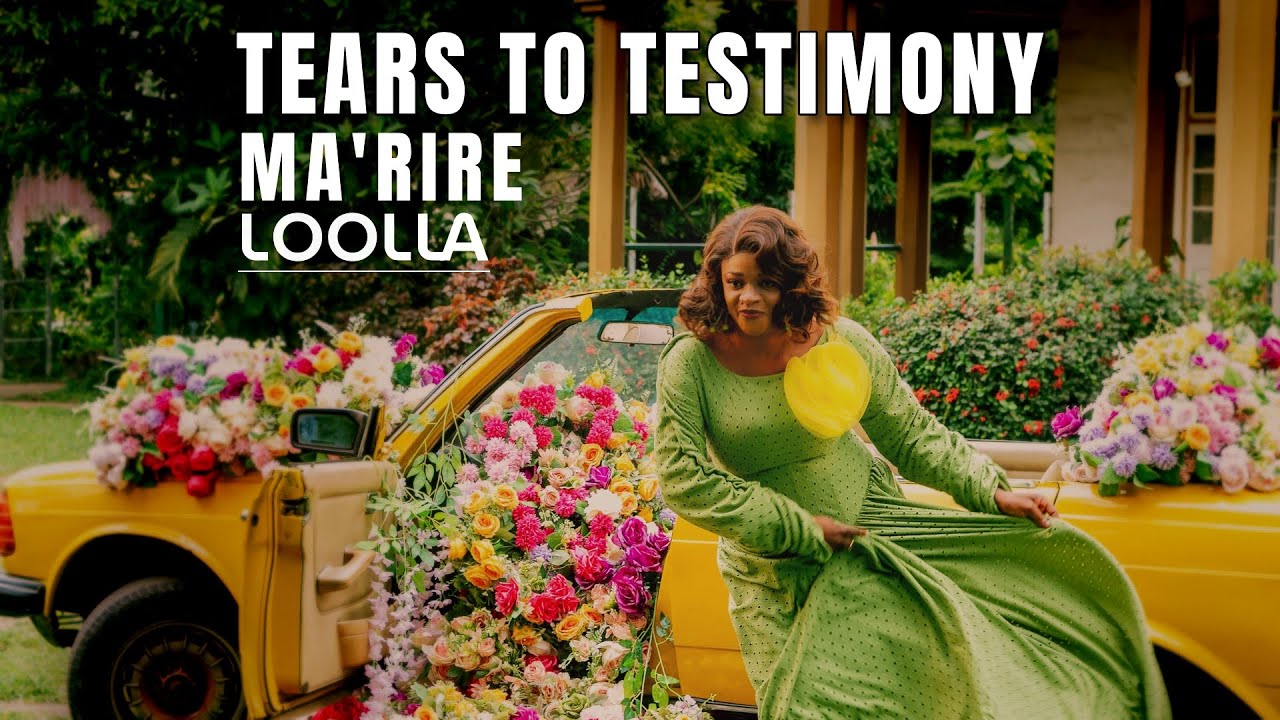 Watch Tears To Testimony – Ma’rire by Loolla (Official Music Video) @myloolla on YouTube Watch Tears To Testimony – Ma’rire by Loolla (Official Music Video) @myloolla on YouTube