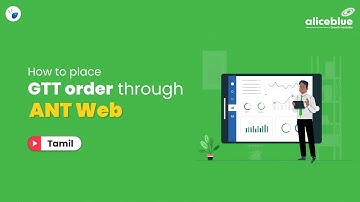 How to place GTT Order through ANT Web | Alice Blue
