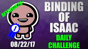 Binding of Isaac: Afterbirth+ - Daily Challenge - August 22th, 2017