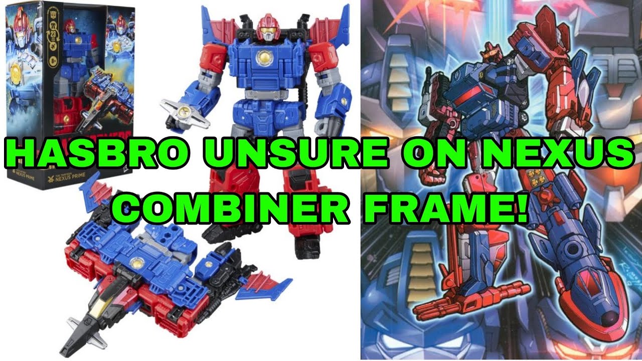 Hasbro NOT SURE On DROPPING Combiner Frame For Nexus Prime + NAME CHANGE For Combine Form?!?!