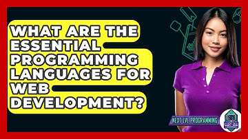 What Are the Essential Programming Languages for Web Development? - Next LVL Programming