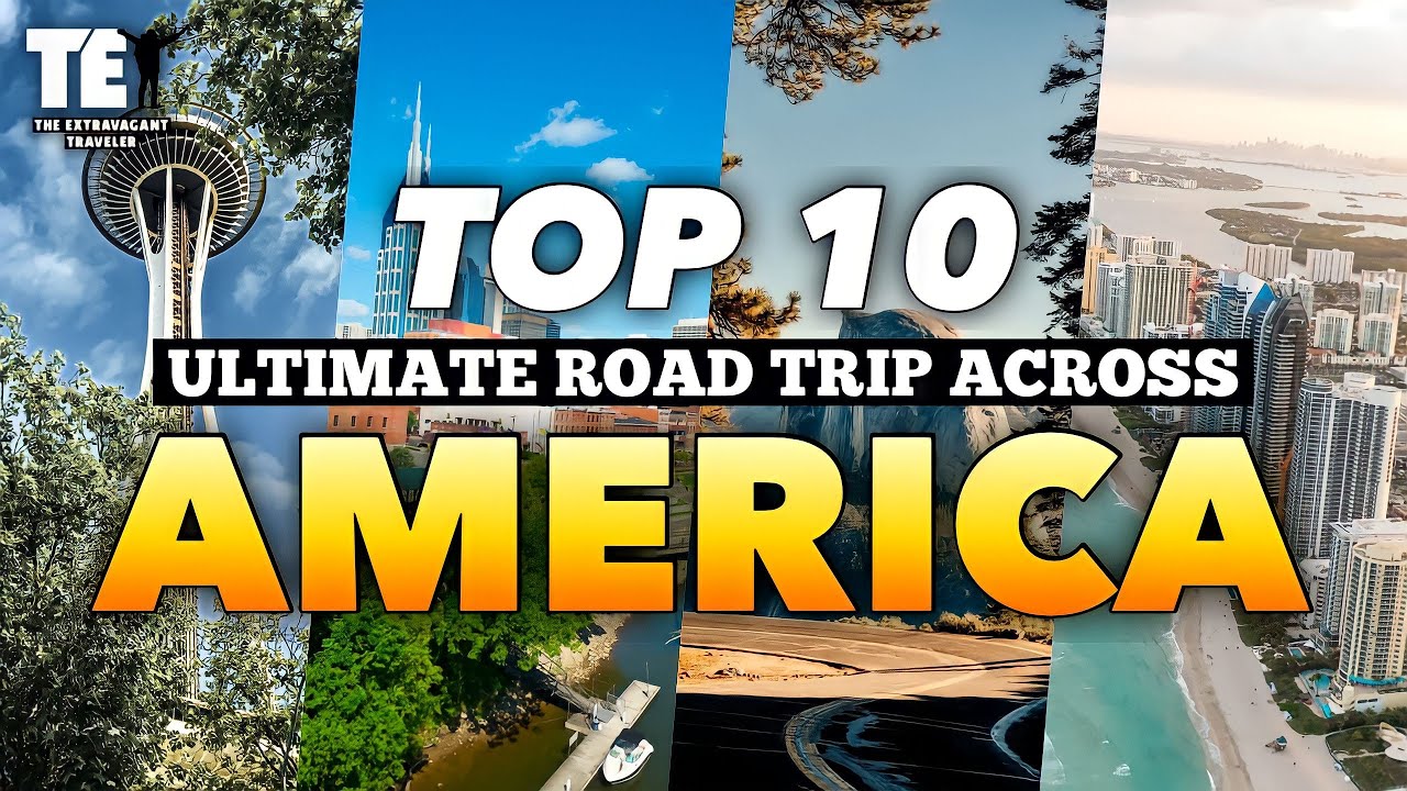 Top 10 Ultimate Road Trip Across America YouTube