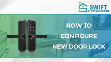 How to Setup new Smart Door Lock- Using Swift Smart Life App