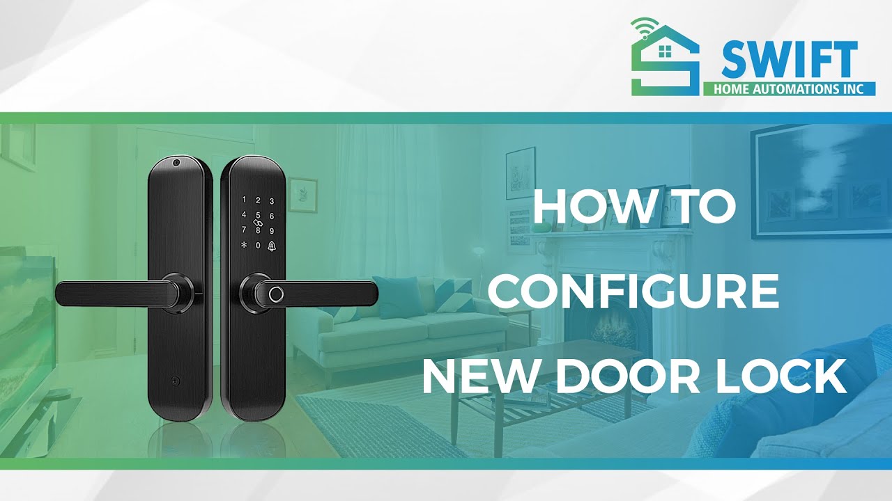 How to Setup new Smart Door Lock- Using Swift Smart Life App
