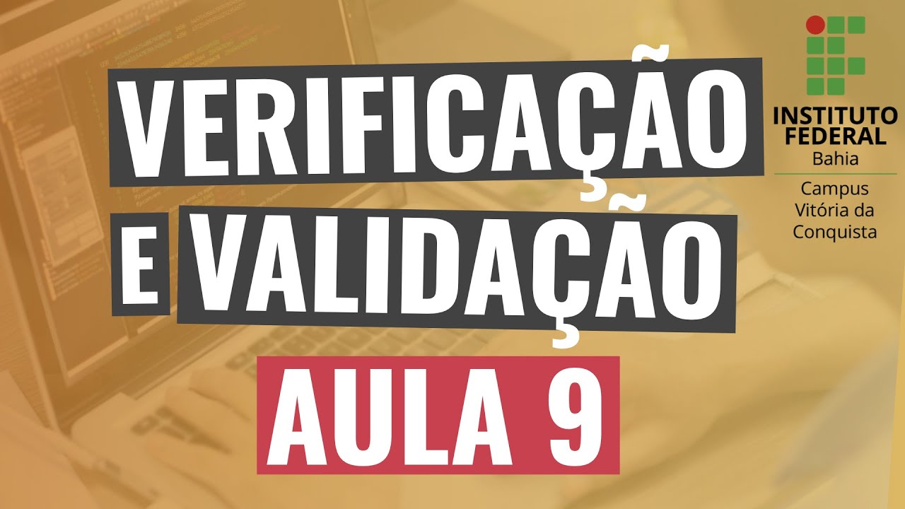 Verificação e Validação no Desenvolvimento de Software | Aula 9