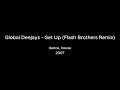 Global Deejays Get Up Flash Brothers Remix mp3
