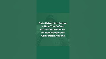 Data-Driven Attribution: Now The Default Attribution Model for All New Google Ads Conversion Actions