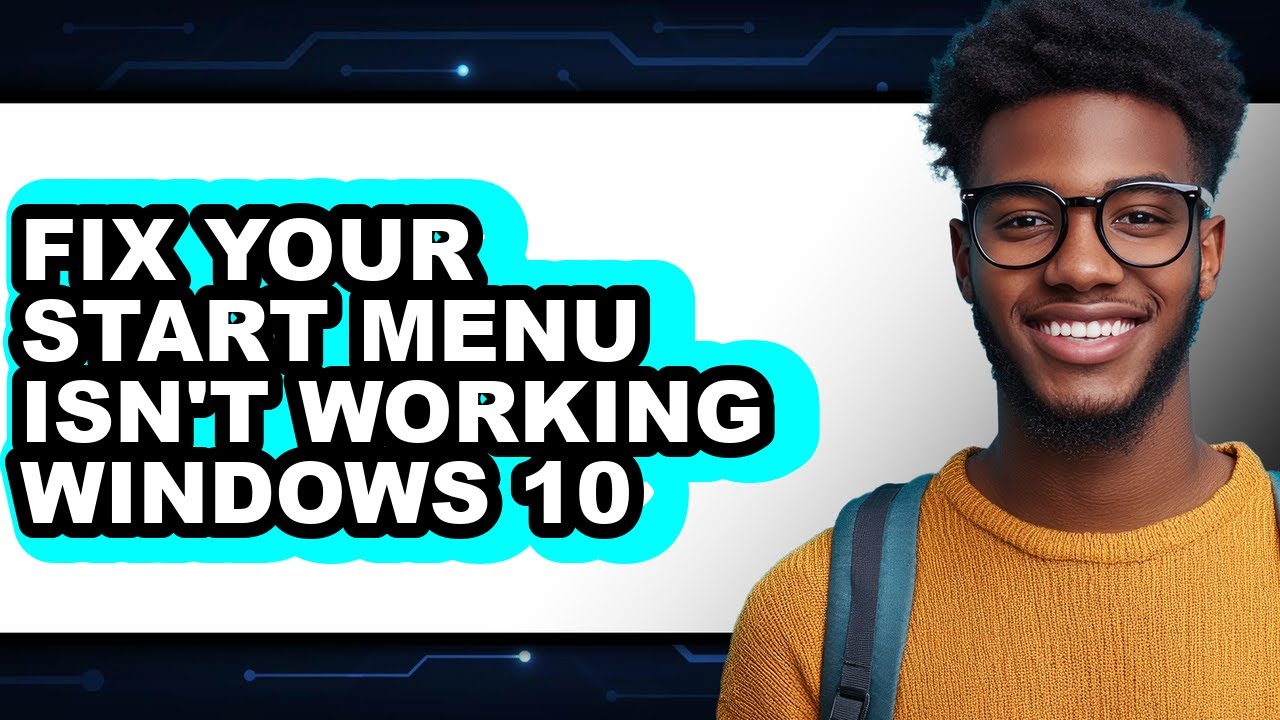 How to Fix Your Start Menu Isn't Working Windows 10 - Full Guide