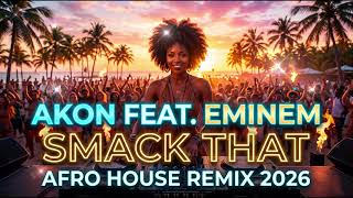 Akon &amp; Eminem – Smack That (Afro House Remix 2026) 💃 Dance Vibes | SHAIQAID