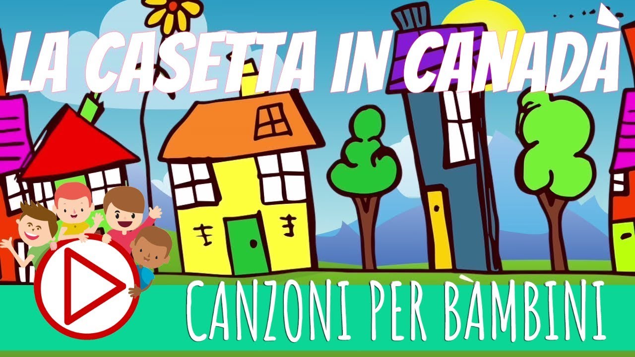 CASETTA IN CANADA' (ORIGINALE) 🏠 - Canzoni per Bambini 🎈