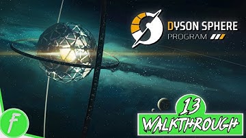 Dyson Sphere Program FULL WALKTHROUGH Gameplay HD (PC) | NO COMMENTARY | PART 13