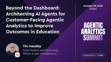 Agentic Analytics Summit. AI Agents for Customer-Facing Analytics to Improve Outcomes in Education
