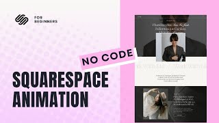 5 Simple Animations Anyone Can Do on Squarespace