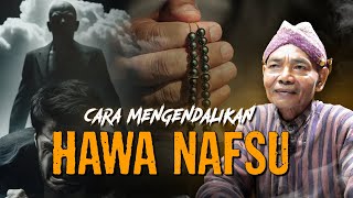 SERING LAKUKAN OLAH ROSO, HAWA NAFSU DI DALAM DIRI DAPAT DIKENDALIKAN💥