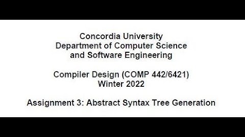 COMP442/6421 - Compiler Design - week 7 - assignment #3 handout presentation