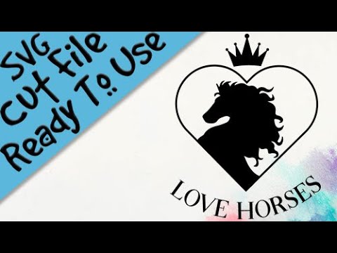 Love Horses Horse Svg File Youtube