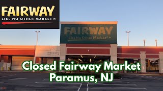Closed Fairway Market in Paramus, NJ