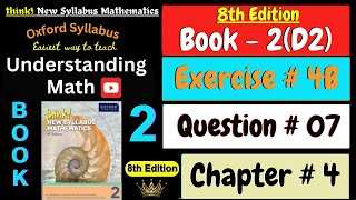 D2 Math Book Chapter 4 Exercise 4B Question 7 | Think New Syllabus Mathematics 8th Edition