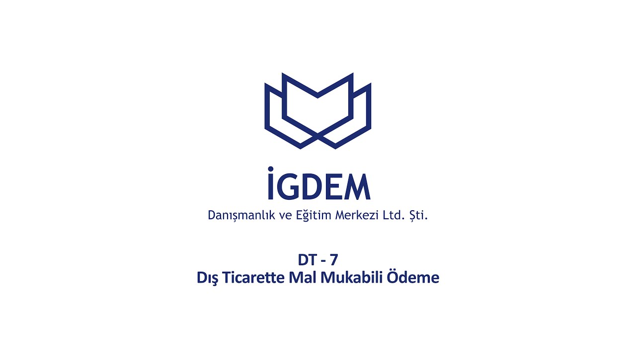 DT-7 Dış Ticarette Mal Mukabili Ödeme