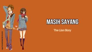 Download lagu Masih Sayang - The Lion Story (Lirik Lagu)