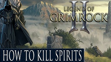 Legend Of Grimrock 2 - How To Kill Invulnerable Spirits