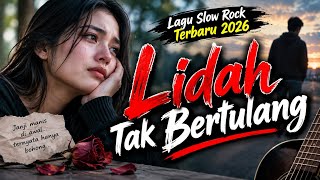Lidah Tak Bertulang - Lagu Slow Rock Terbaru 2026