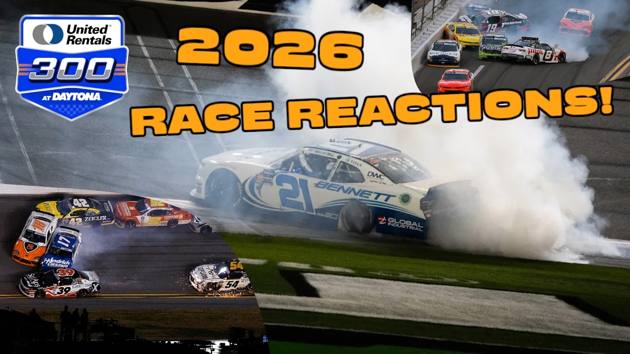 2026 NASCAR O'Reilly Auto Parts Series United Rentals 300 @ Daytona Race Reactions