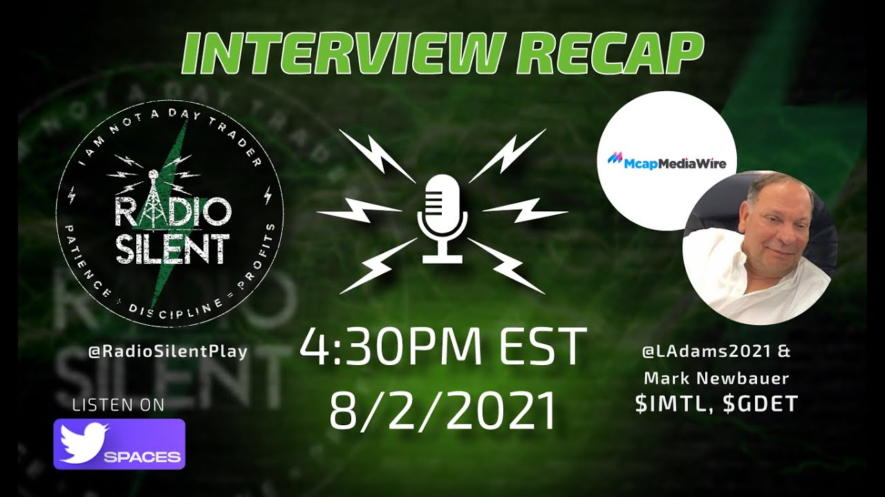 08/02/21 - FULL INTERVIEW - Radio Interviews Lawrence Adams and Mark Newbauer of OTC: $IMTL & $GDET