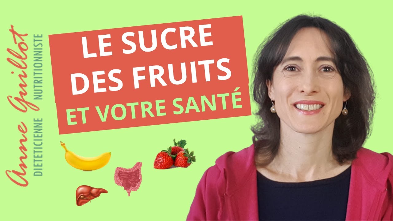 Le sucre des fruits et votre santé (glucose, fructose, jus de fruits)