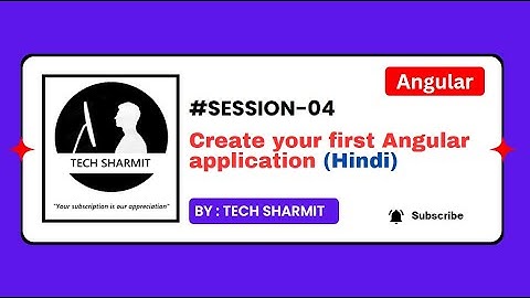 Create your first Angular application | Angular tutorial for beginners (Hindi)  |  (Session-04)