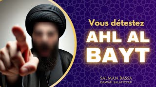 Vous Détestez Ahl Al-Bayt Salman Ba