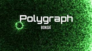 Polygraph - Bonsaï