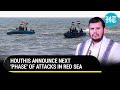 Days After Houthis Rejected USA&#39;s Offer, Yemeni Group Announces &#39;4th Phase&#39; Of Red Sea Ship Attacks