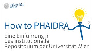 PHAIDRA - Einführung in das institutionelle Repositorium der Universität Wien