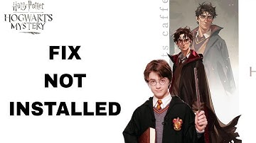 How To Fix And Solve Not Installed On Harry Potter Hogwarts Mystery App | Final Solution