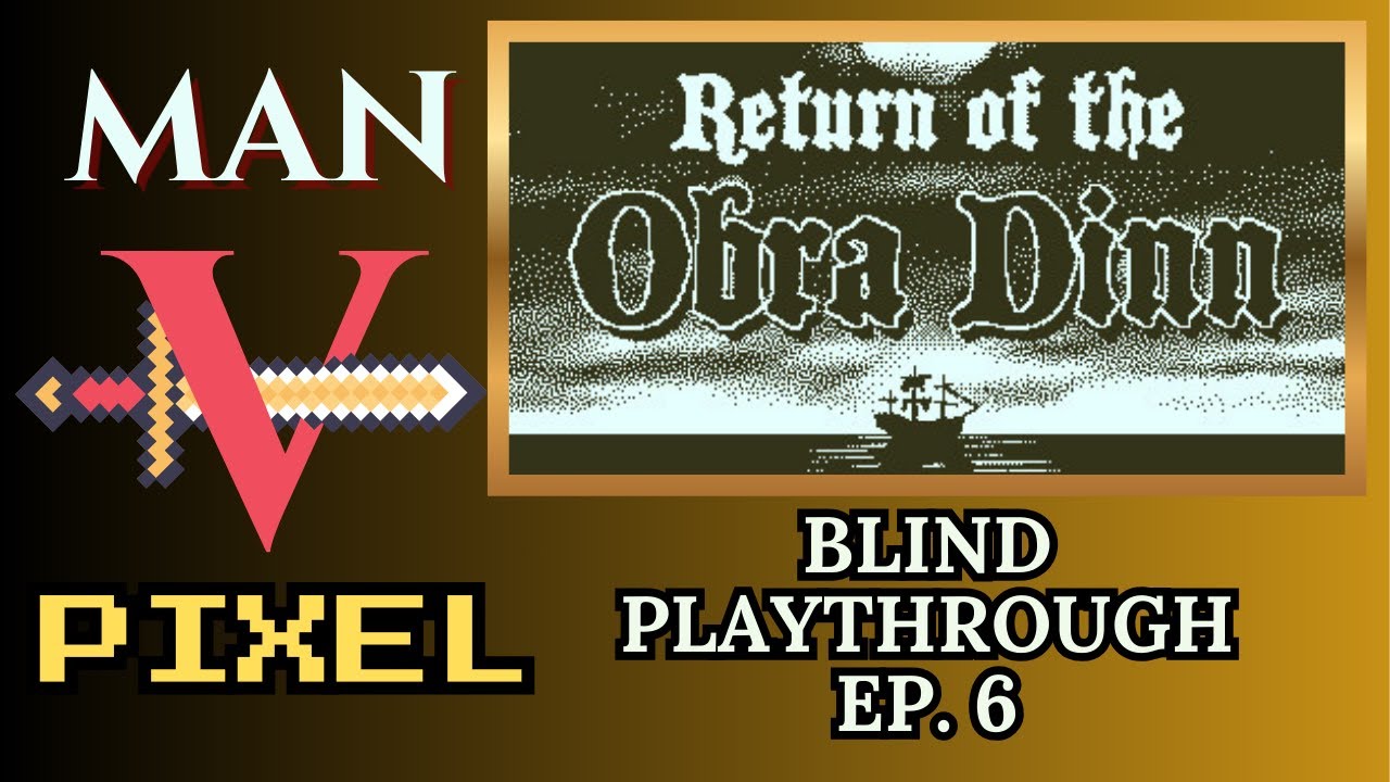 Man vs Return of the Obra Dinn Ep.6 | Blind playthrough | Minimal Commentary (All fates solved)