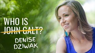 Who is John Galt? DENISE DZIWAK - Episode 1
