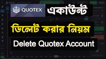 How to delete Quotex Account Bangla 2023,online seba