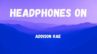Headphones On || Addison Rae  || KARAOKE