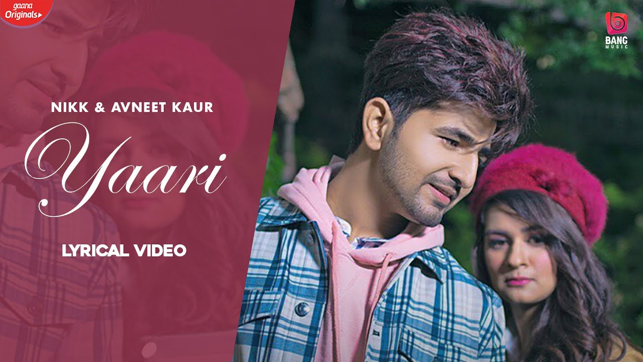 Yaari (Lyrical  Video) : Nikk Ft Avneet Kaur | Latest Punjabi Songs | New Punjabi Songs 2021