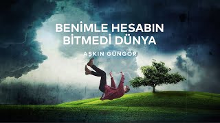 Benimle Hesabın Bitmedi Dünya Aşkın Güngör Şiir