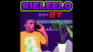 KIELEELO BY SEBASTIAN MAMBO NGUVEMBELESE 