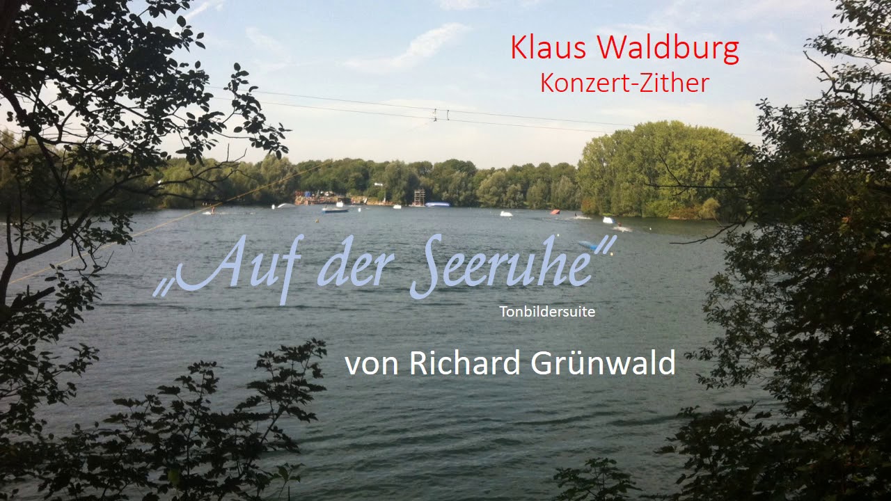 AUF DER SEERUHE - Ländler-Suite (R. Grünwald) Klaus Waldburg * Konzert-Zither